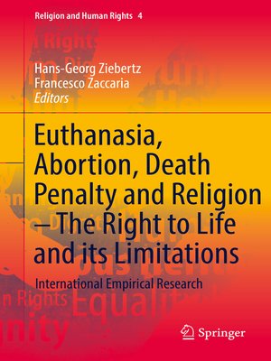 cover image of Euthanasia, Abortion, Death Penalty and Religion--The Right to Life and its Limitations